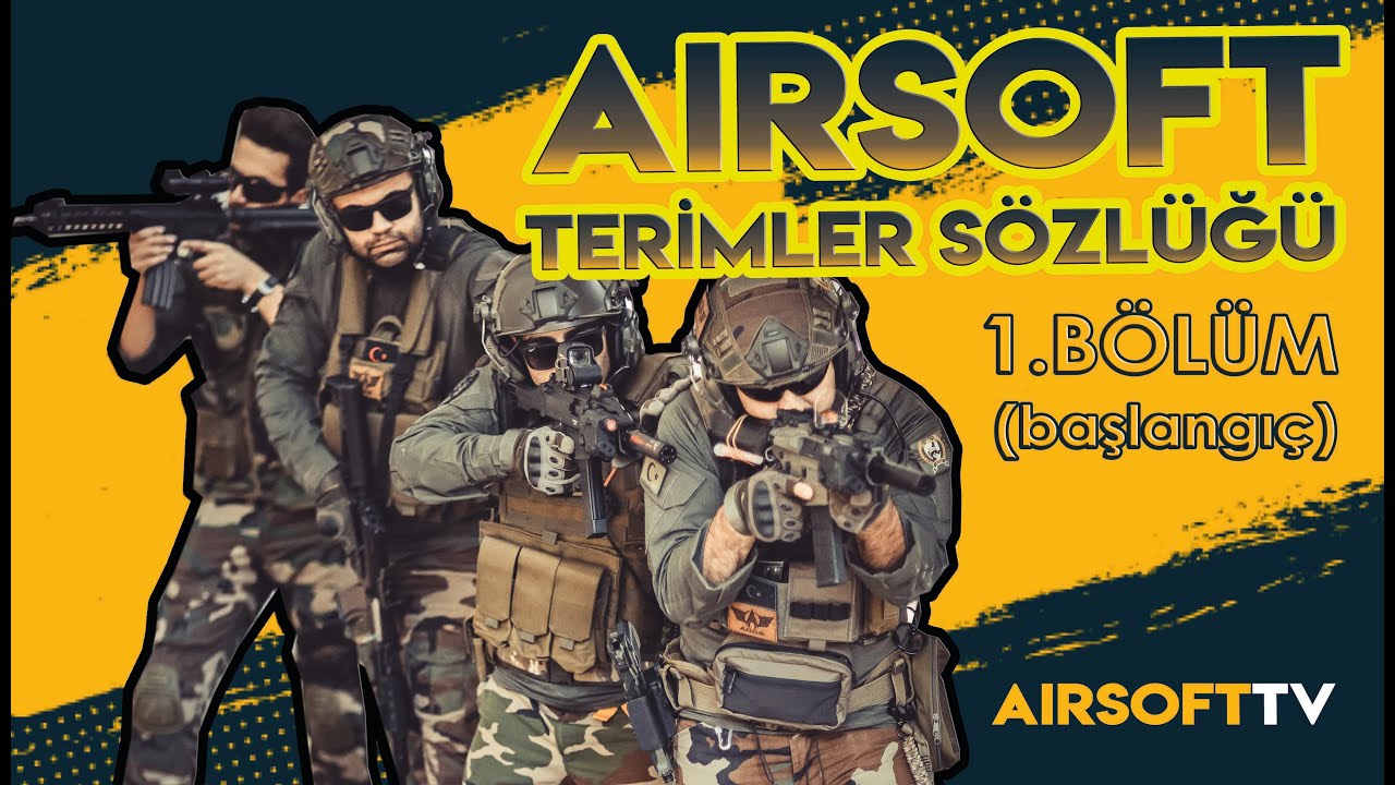 Airsoft Terimler Sözlüğü 1. Bölüm (Başlangıç) #airsoft