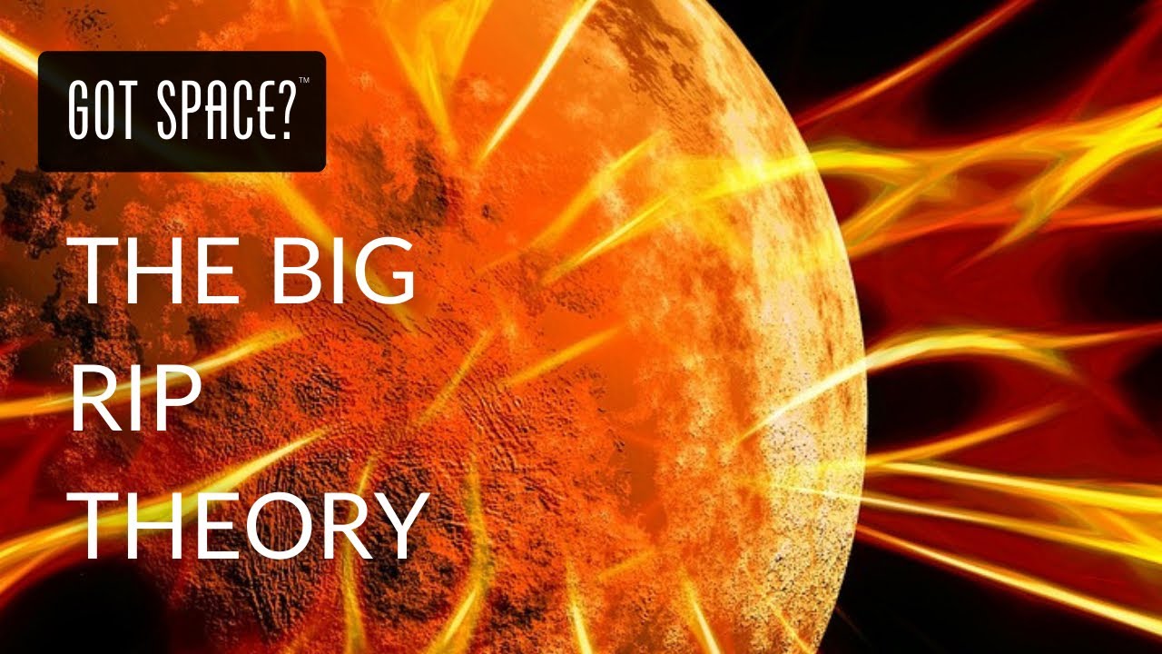 The Terrifying Big Rip Theory - The Ultimate Fate of the Universe?