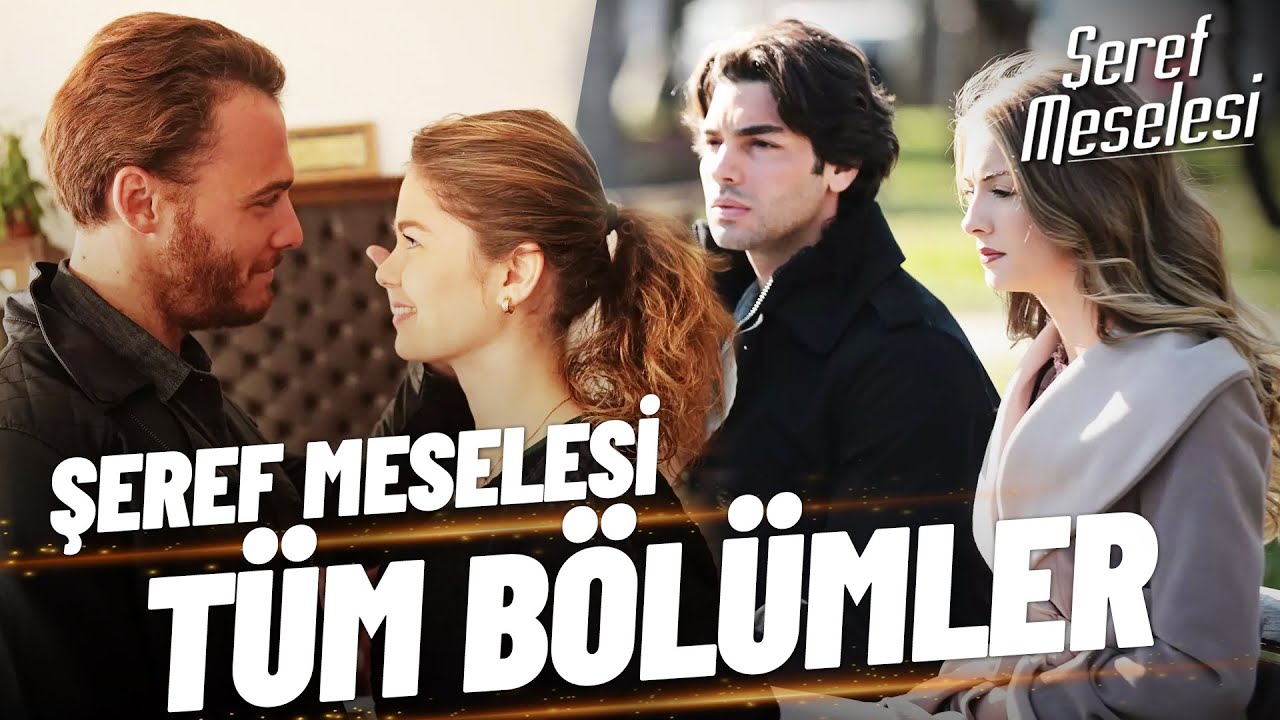 Şeref Meselesi | T&uuml;m B&ouml;l&uuml;mler - Part 1