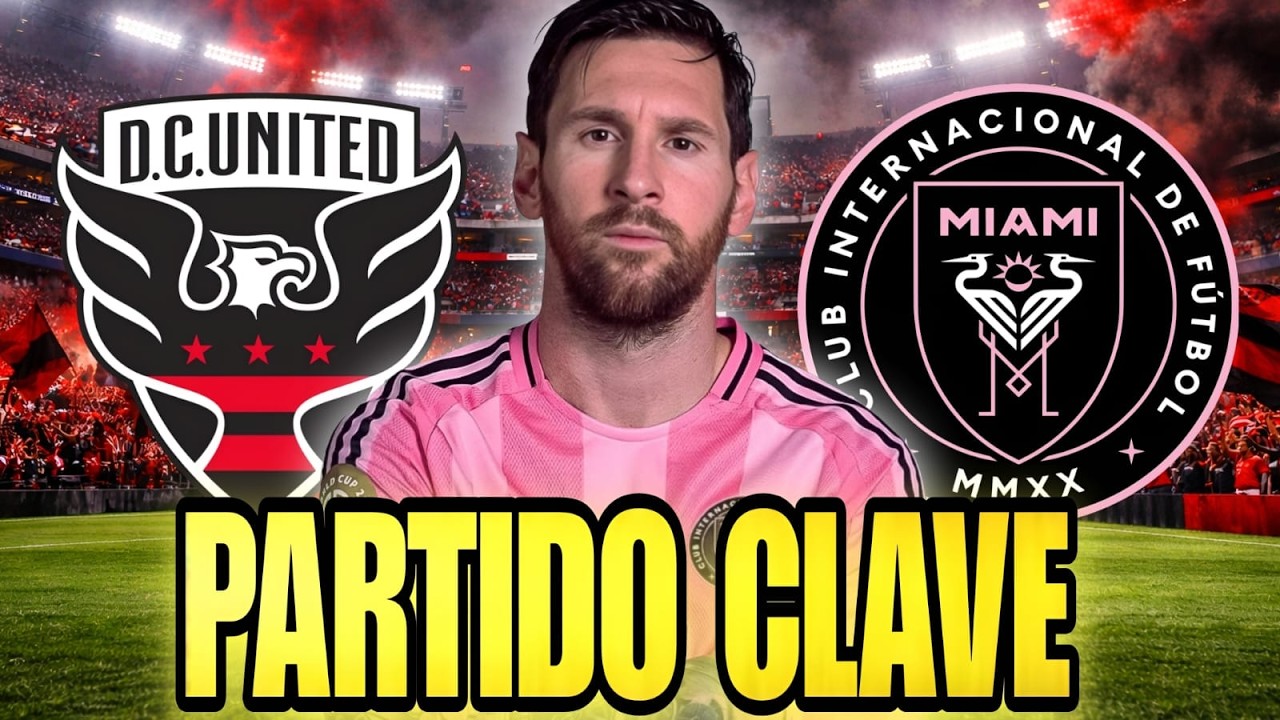 🚨 MESSI JUGARÁ en VISITA CLAVE en MLS 🤩 INTER MIAMI vs DC UNITED ✅️ Horarios y análisis del rival 💥