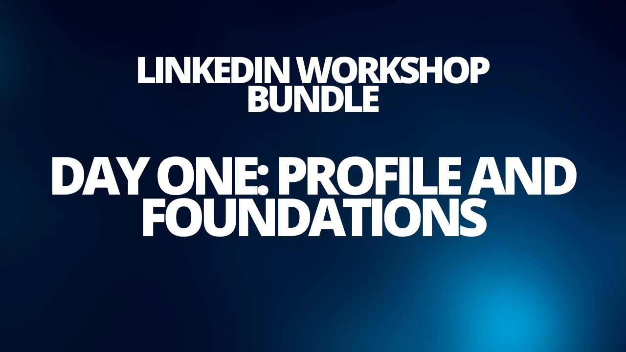 Day One LinkedIn Workshop Bundle