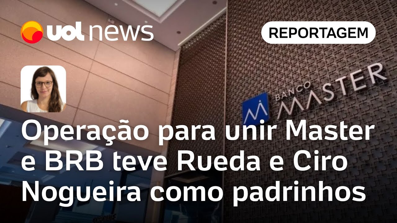 Operação para unir Banco Master e BRB teve Rueda e Ciro Nogueira como padrinhos | Portinari