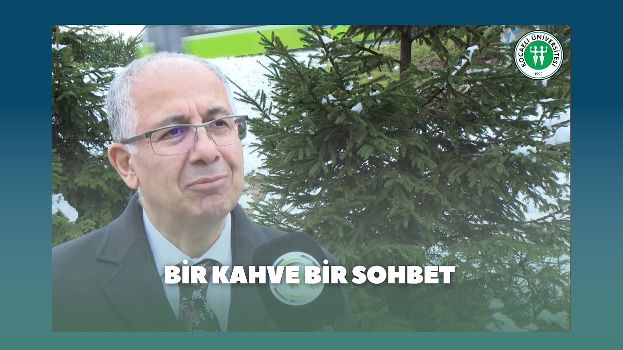 Kocaeli Üniversitesi’nde “Bir Kahve, Bir Sohbet” Buluşması Düzenlendi