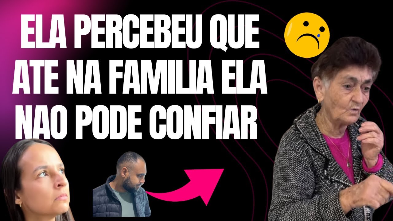 Dona clementina percebeu que não podia confiar nem na familia