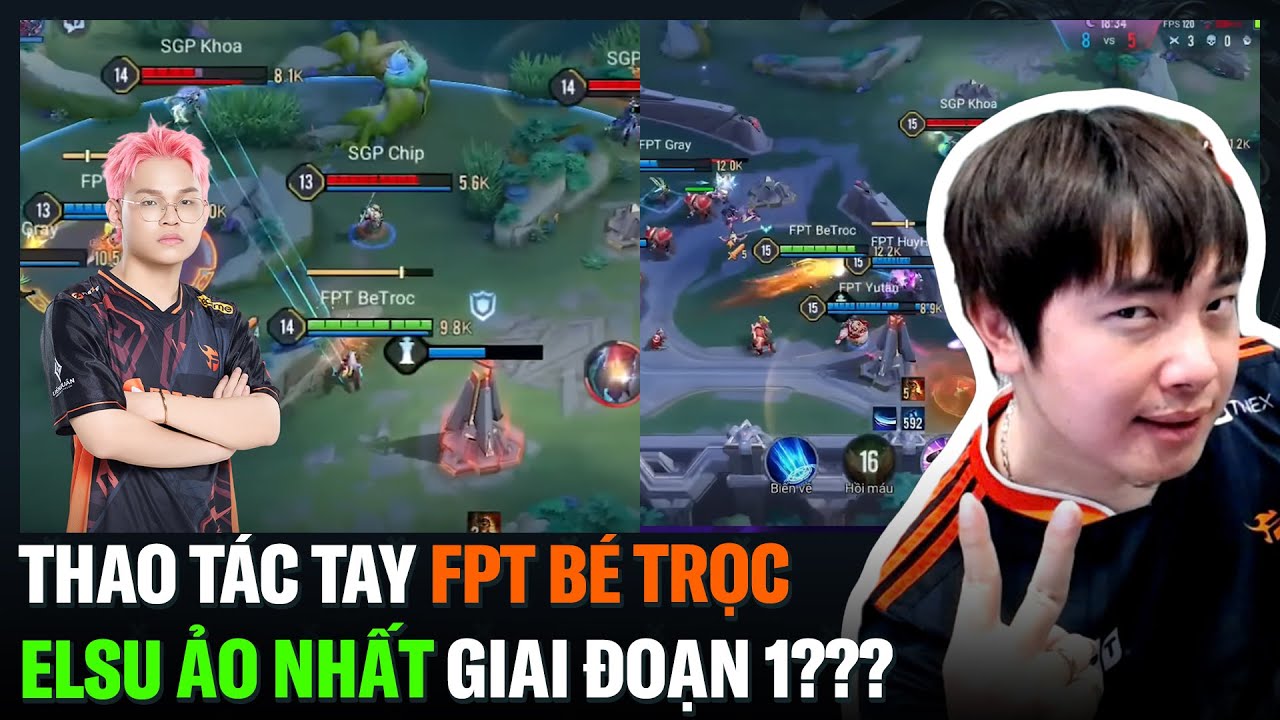 Thao Tác Tay FPT BéTrọc: Con Elsu Ảo Nhất Giai Đoạn 1??? | BLV Thanh Tùng