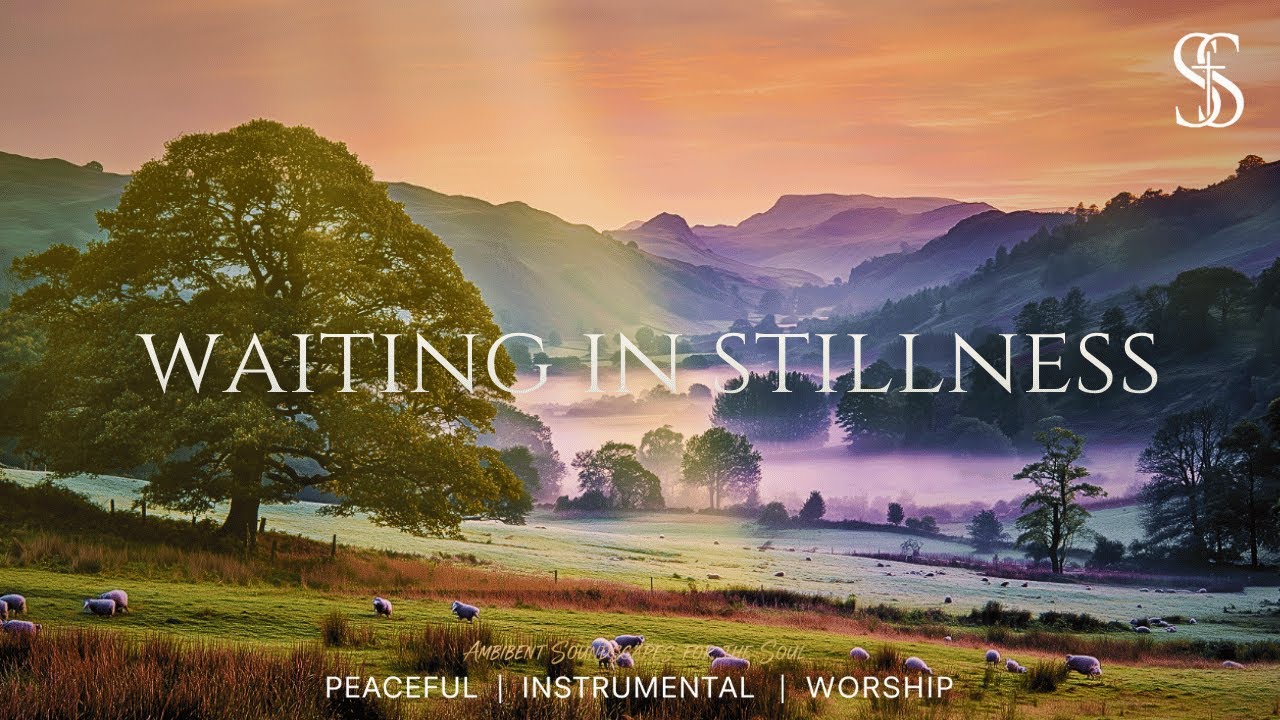 WAITING IN STILLNESS • Soaking Worship Instrumental for Night Prayer & Peace
