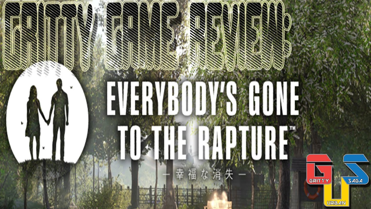 Gritty Game Review: Everybody's Gone to the Rapture