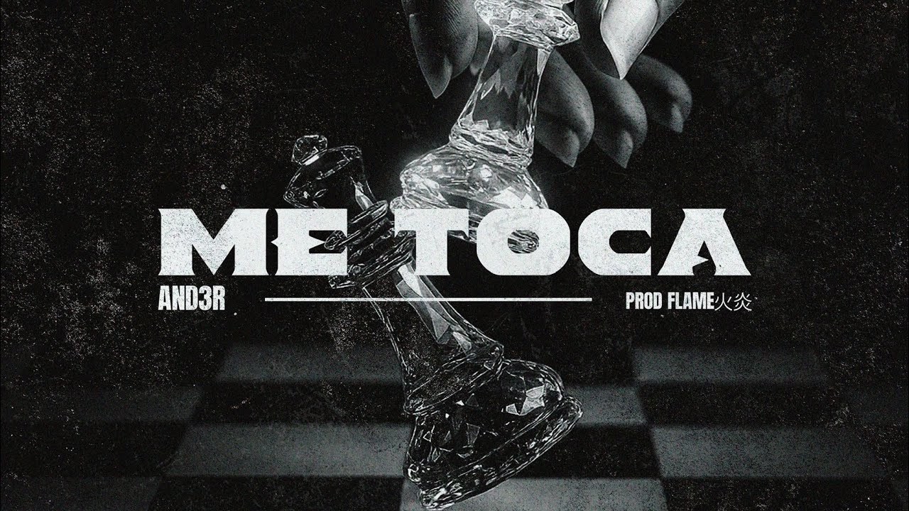 ​ AND3R, Flame 火炎 - ME TOCA (Video Oficial)