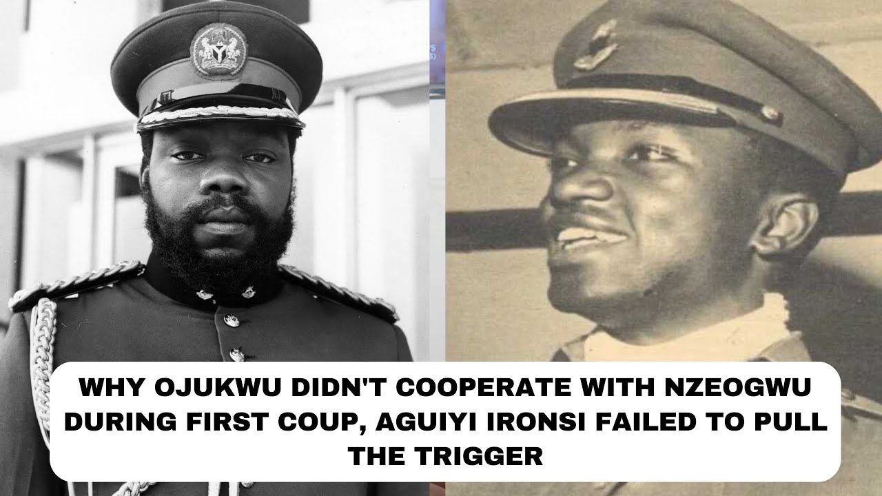 Why Ojukwu didn't cooperate with Nzeogwu during first coup, Aguiyi Ironsi failed to pull the trigger