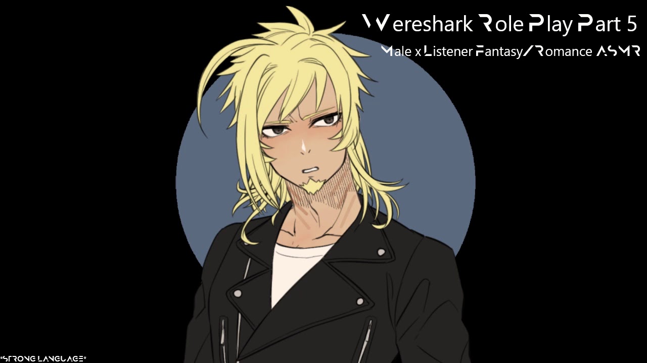 Wereshark Role Play Part 5 (Male x Listener Fantasy/Romance ASMR)