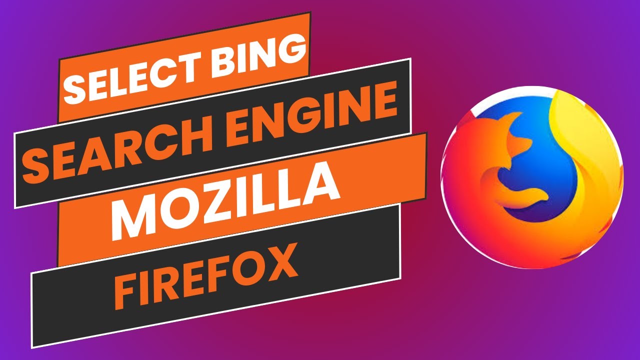 How To Change Search Engine To Bing In Mozilla Firefox - Easy Guide