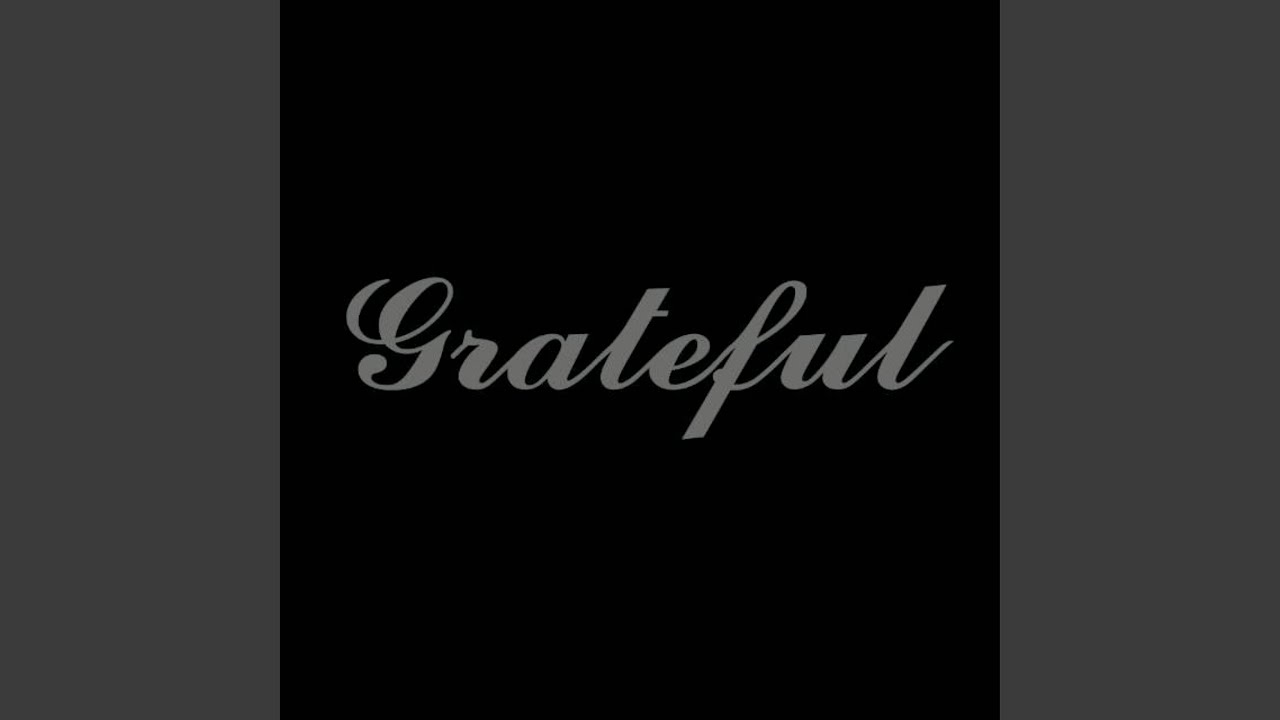 Grateful