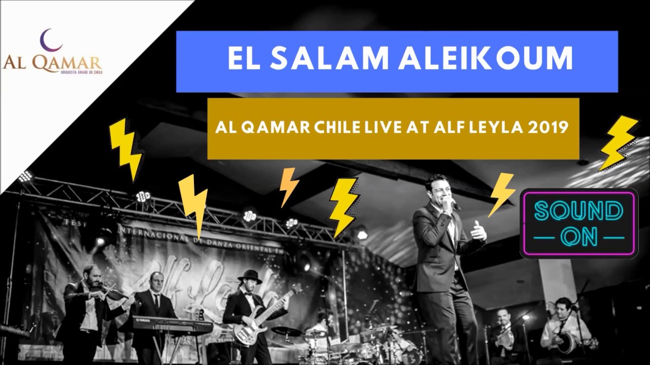 El Salam Aleikoum - Al Qamar Chile (Live At Alf Leyla Festival 19)