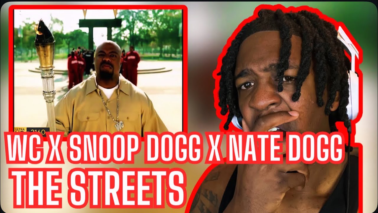 First Time Hearing To WC - The Streets ft. Snoop Dogg, Nate Dogg