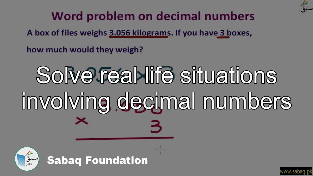 Solve real life situations involving decimal 
numbers, Math Lecture | Sabaq.pk