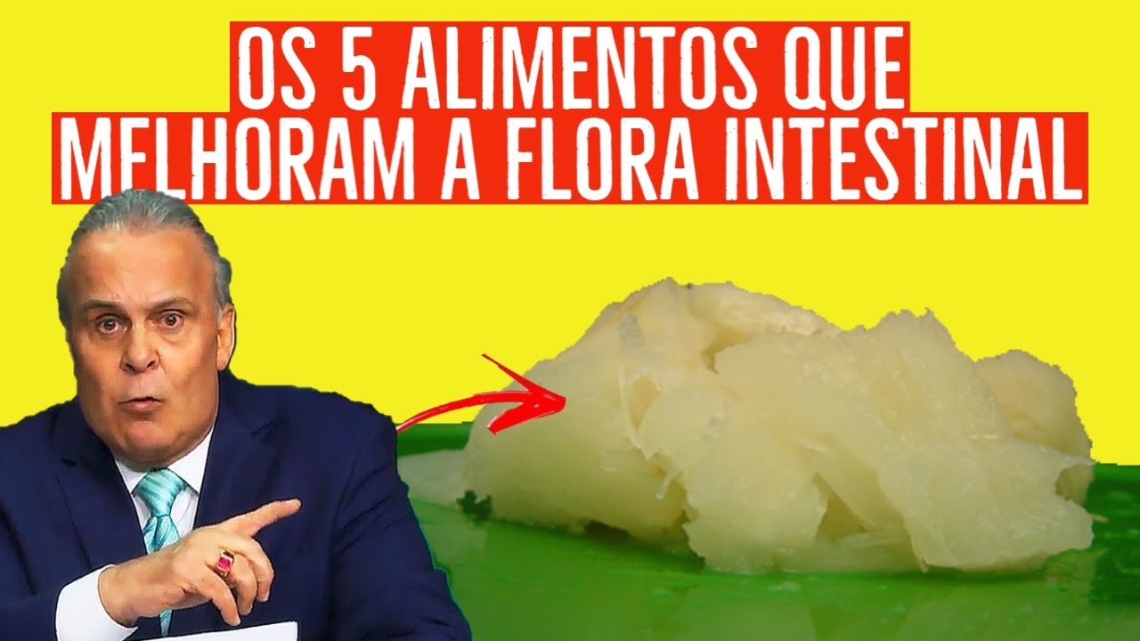 Aumentar a imunidade. Os 5 alimentos que melhoram a flora [microbiota] intestinal - Dr. Lair Ribeiro