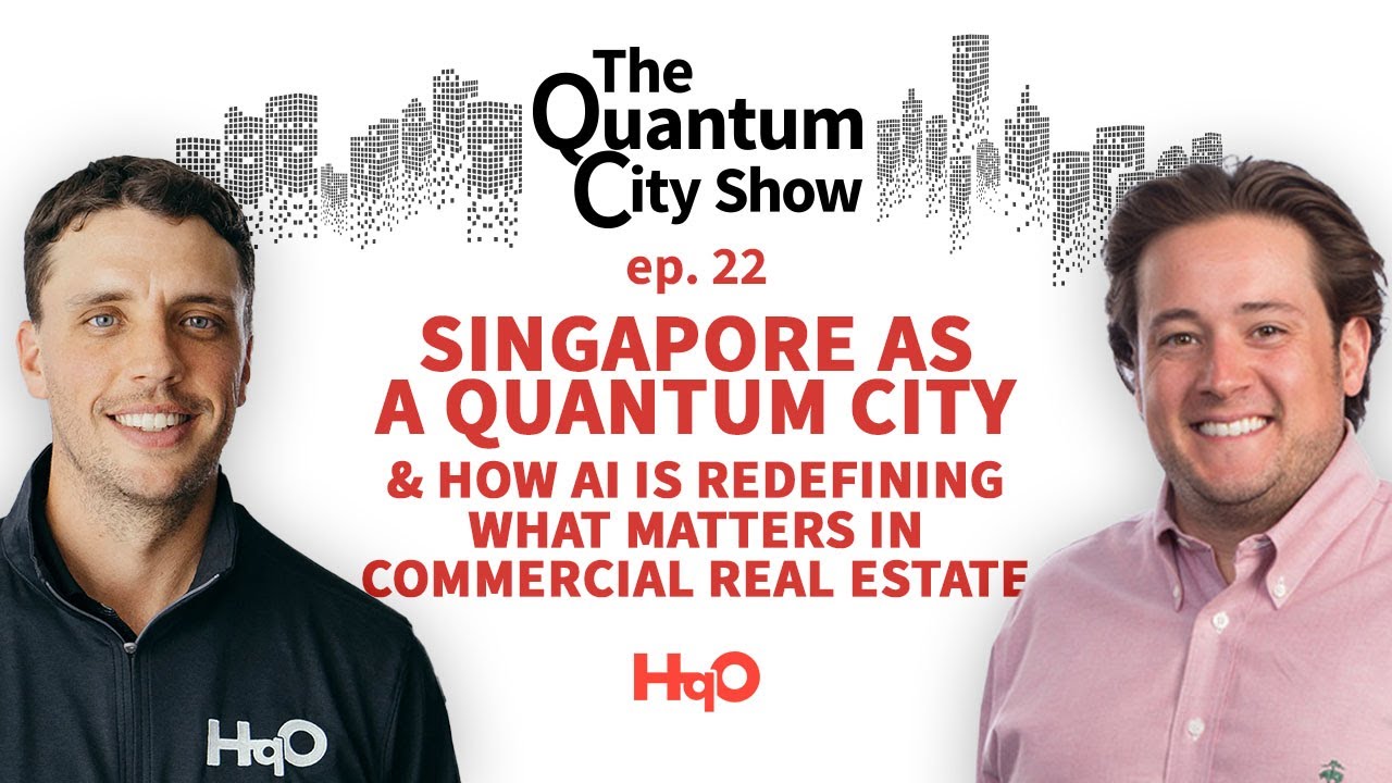 Ep. 22 | Singapore as a Quantum City & How AI Is Redefining What Matters in Commercial Real Estate