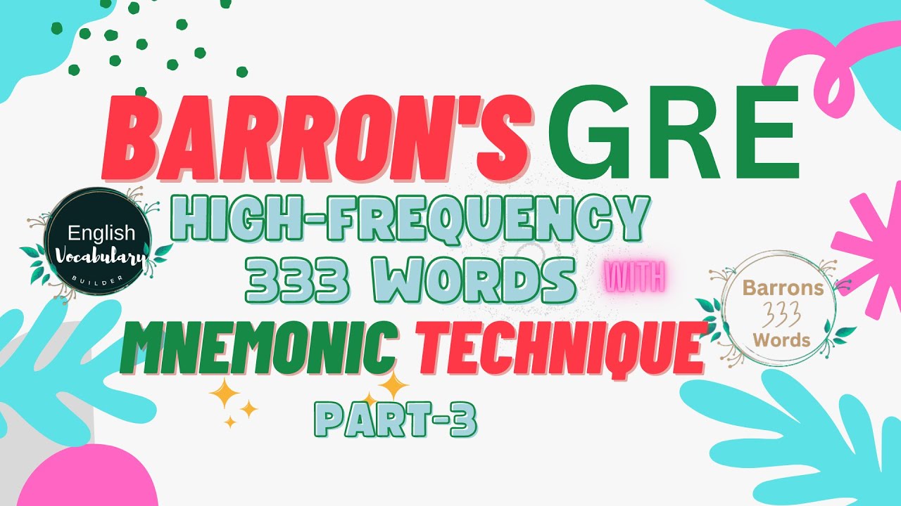 C,Part-3 I Barron's 333 GRE high frequency words l Barron's 333 GRE words mnemonic techniques l