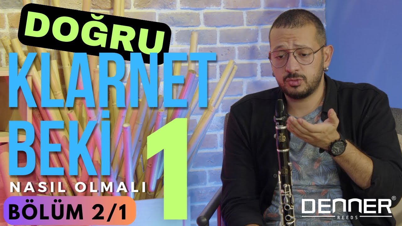 Doğru Klarnet Beki Nasıl Olmalı! 2. Bölüm/1.Kısım Denner ve Ömercan Bolluk Sol Klarnet Beki/Ağızlığı