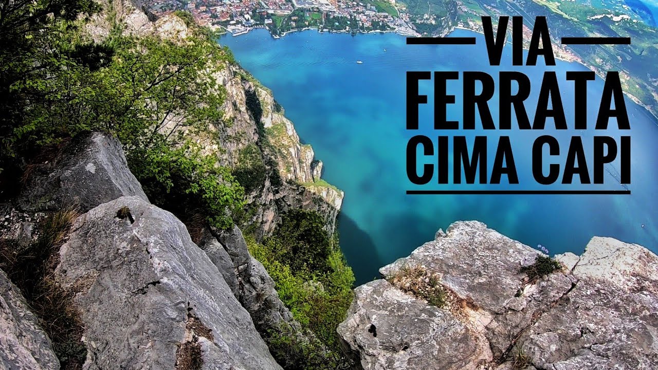 FERRATA SUSATTI - CIMA CAPI - RIVA DEL GARDA - LAGO DI GARDA