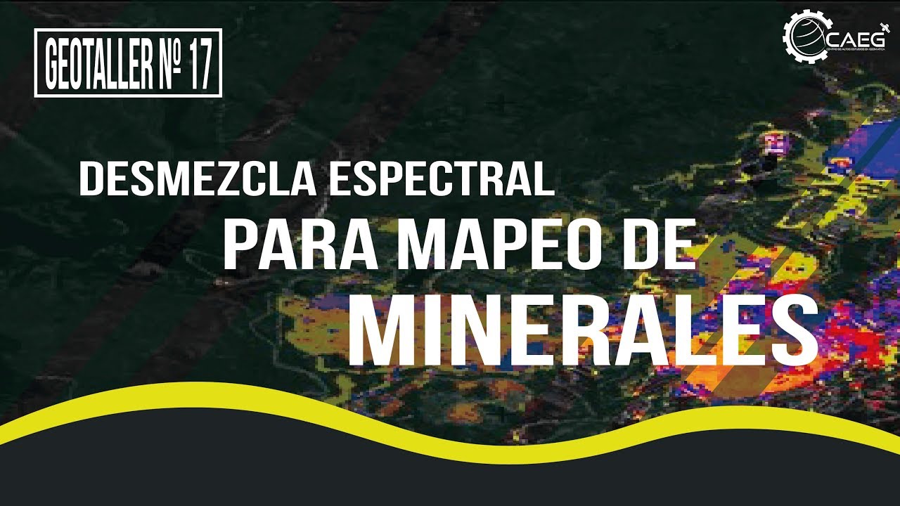 #Geotaller 17: Desmezcla Espectral para Mapeo de Minerales (Teoría)