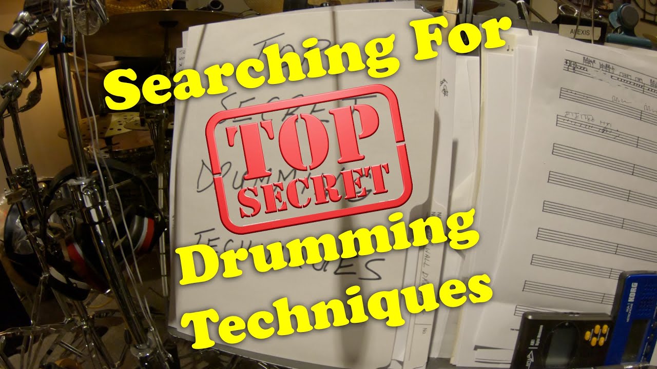 Searching For Top Secret Drumming Techniques