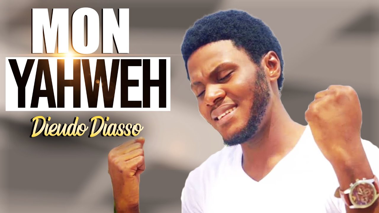 🎼🎸Dieudo Diasso - MON YAHWEH ( Clip Officiel )