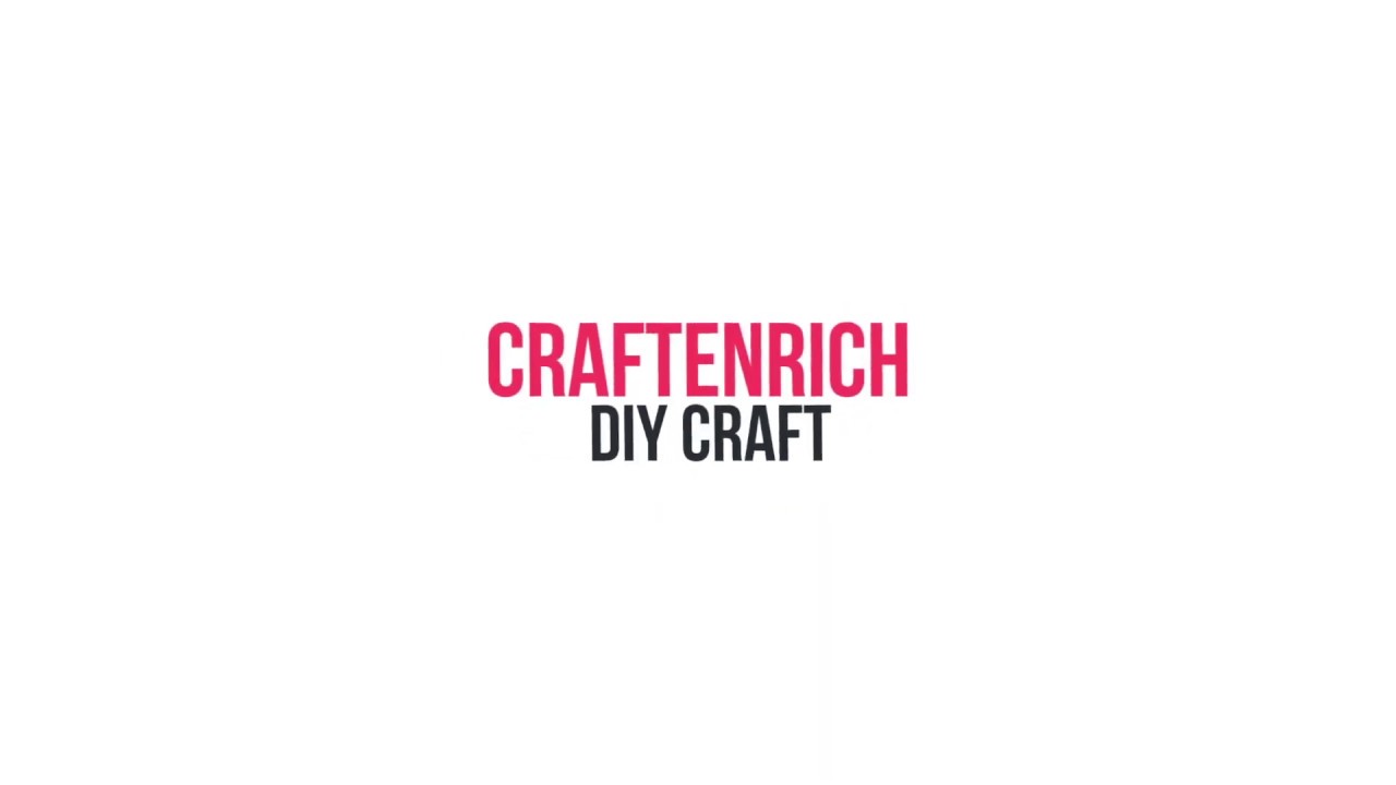 Welcome to my channel, the all new CraftEnrich. Your one stop Destination for all things DIY.