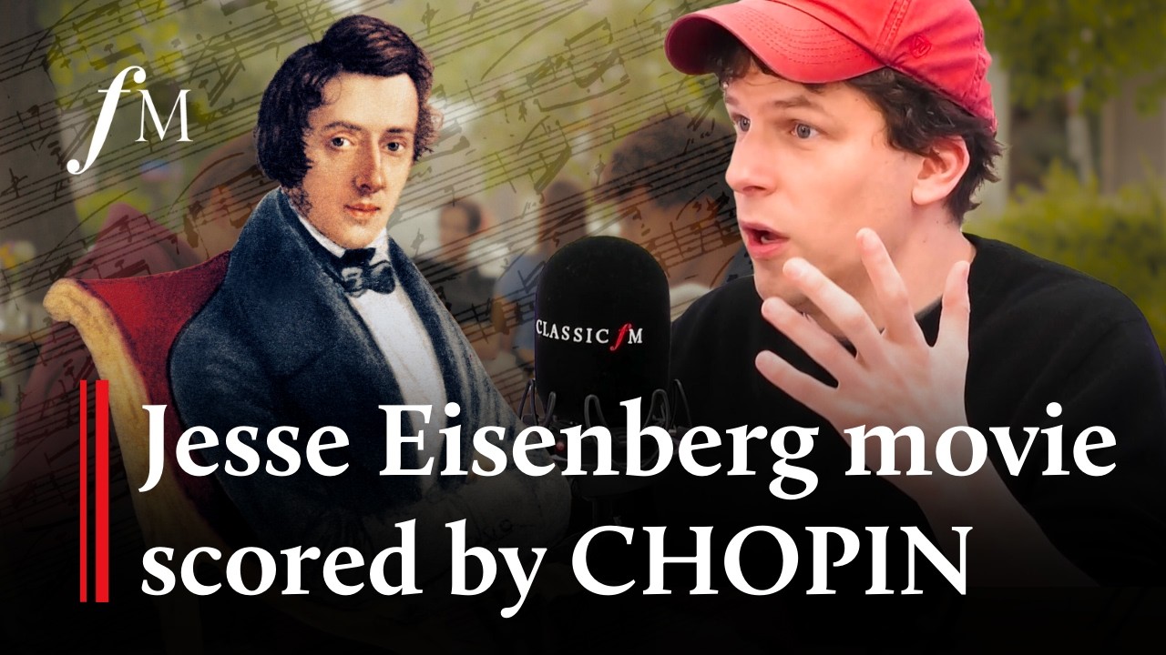 Jesse Eisenberg on scoring 'A Real Pain' with 100% Chopin | Classic FM