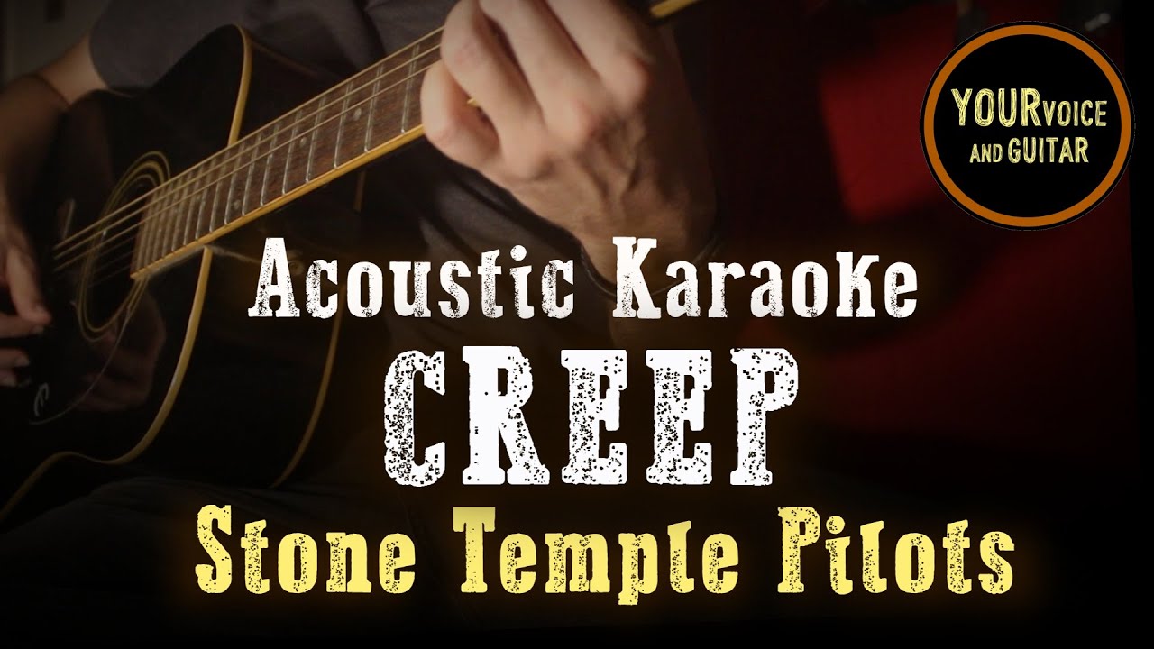 Creep - Stone Temple Pilots - Acoustic karaoke
