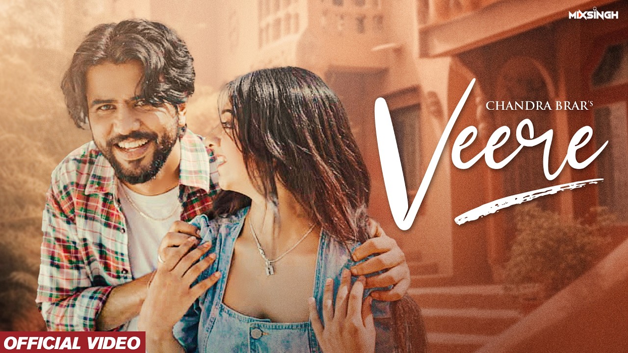 VEERE (Official Video) Chandra Brar x MixSingh