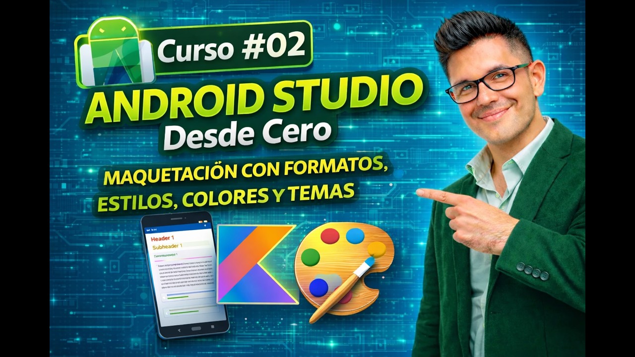 Curso Android Studio Desde Cero 02 - Maquetaci&oacute;n con Formatos, Estilos, Colores y Temas en Kotlin