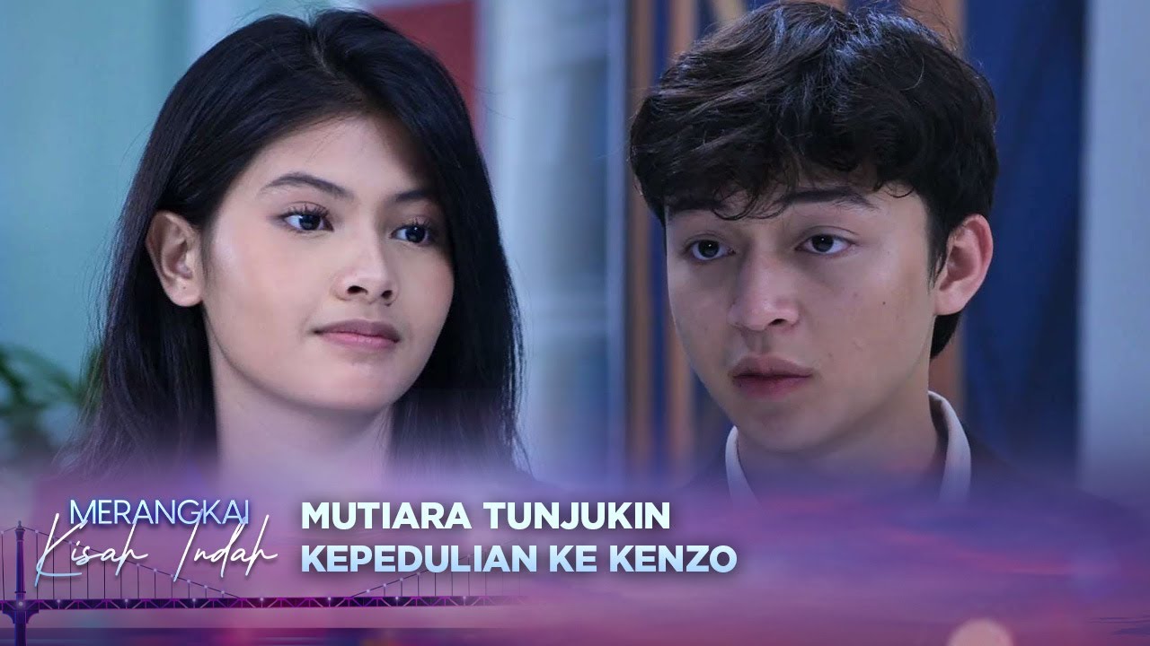 Bikin Baper! Mutiara Nggak Mau Kenzo Kelaparan | Merangkai Kisah Indah -Episode 159