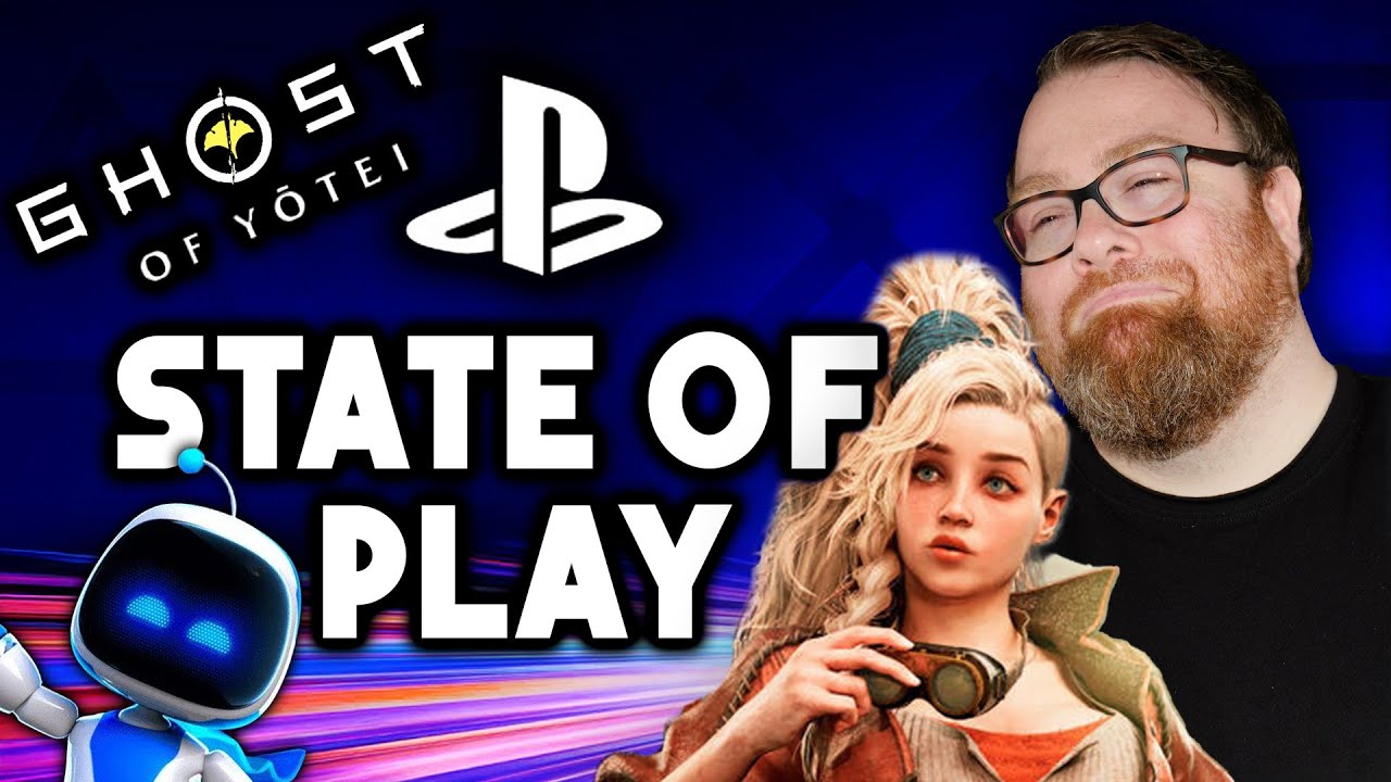 The Playstation State of Play was AWESOME!