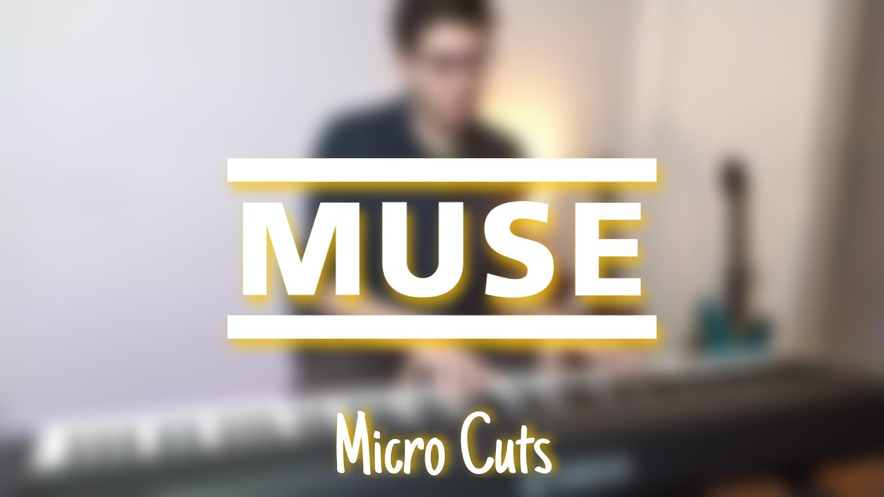 MUSE - Micro Cuts | Piano