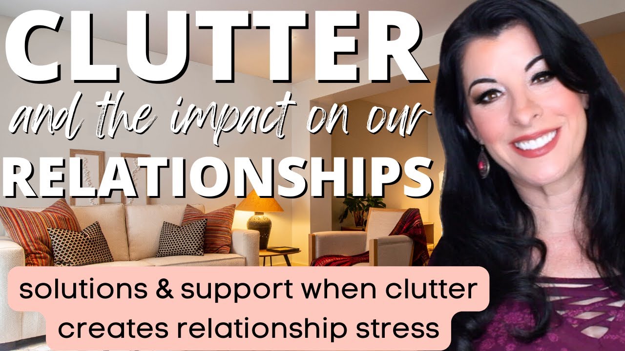 When Clutter and Mess Affects Our Loved Ones - real solutions and support