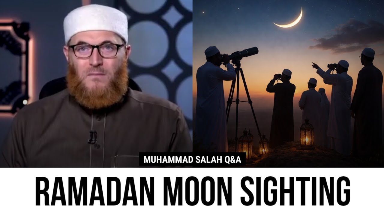Ramadan moon sighting - Which country should we follow? | Sheikh Muhammad Salah 