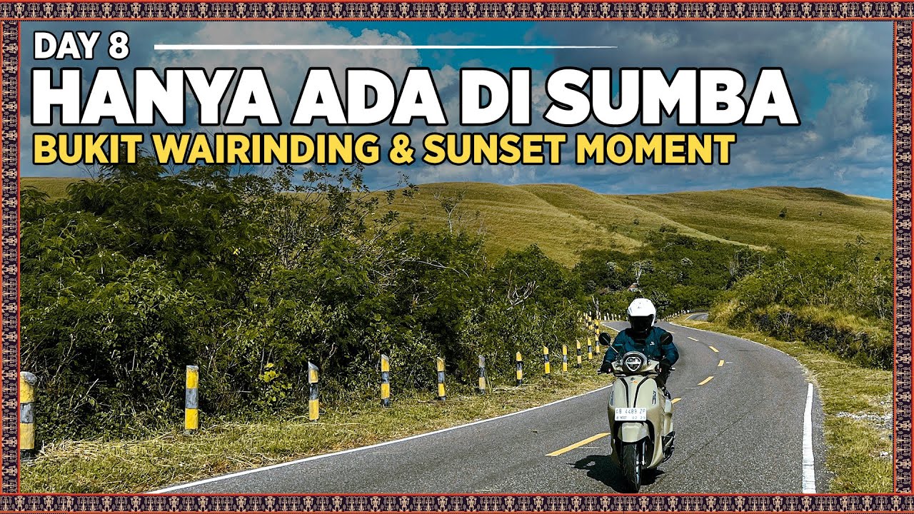 DAY 8 | BUKIT WAIRINDING SUMBA | Kopi di Sore Hari | Ujung Jalan 2024