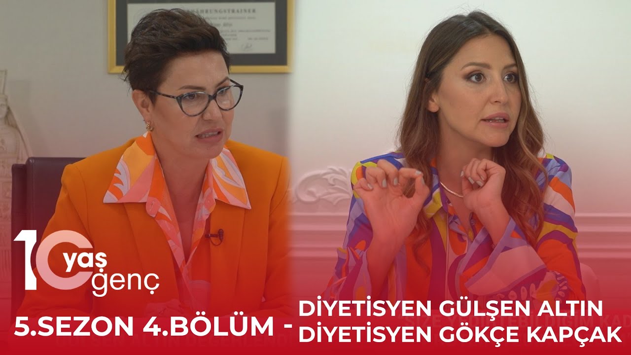 10 Yaş Genç 5.Sezon 4.Bölüm 8.Part - Diyetisyen Gülşen Altın & Diyetisyen Gökçe Kapçak