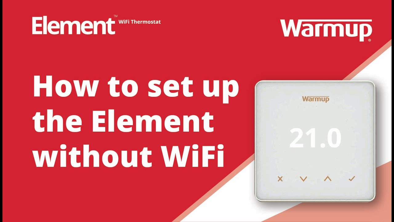 How to: Learn how to set up your Warmup Element WiFi Thermostat without WiFi