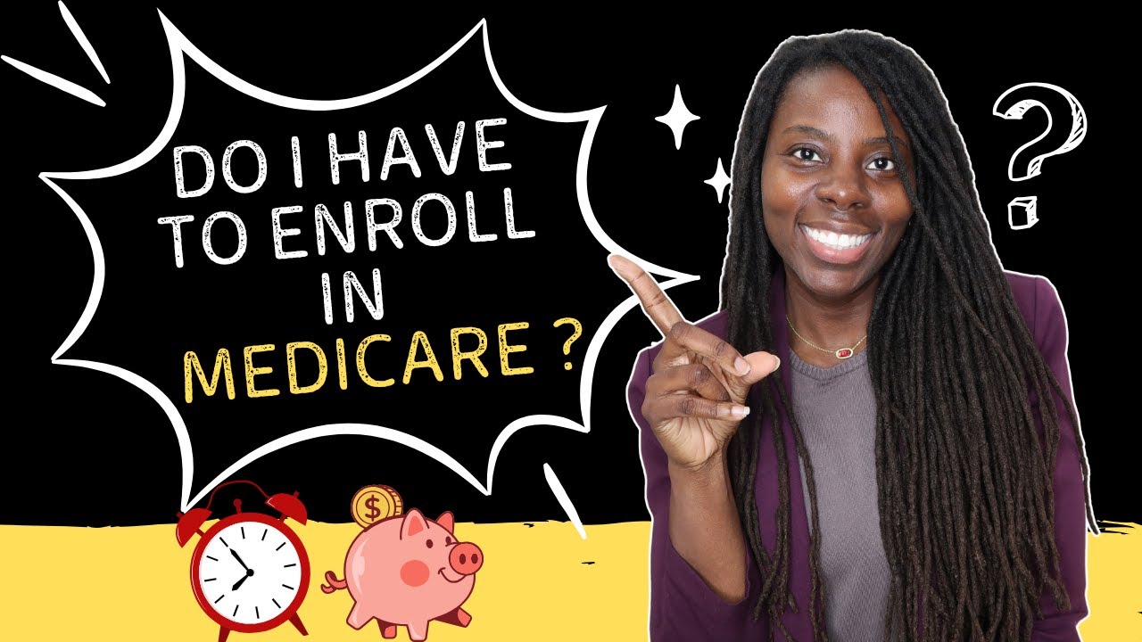 Do You Have To Enroll In Medicare At 65? |  How Can You Get Help Paying For Medicare Part B?