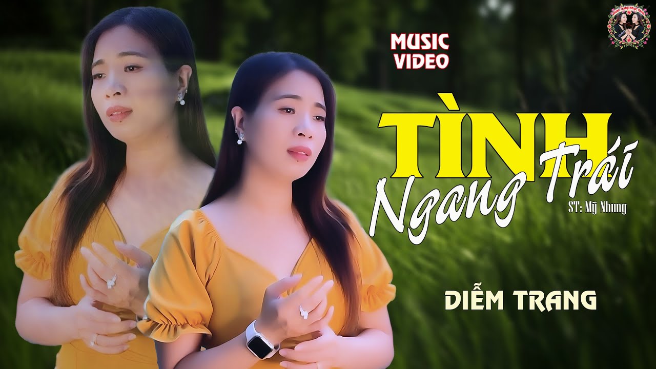 Tình Ngang Trái ⏩ Sáng Tác : Mỹ Nhung ✔️ Trình Bày : DIỄM TRANG❤️Trót Lỡ Yêu Anh ...Em Có Ngờ Đâu..?