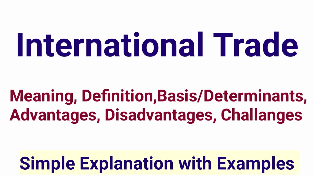 What is International Trade? Key Concepts of International Trade || International Business Chapter 1