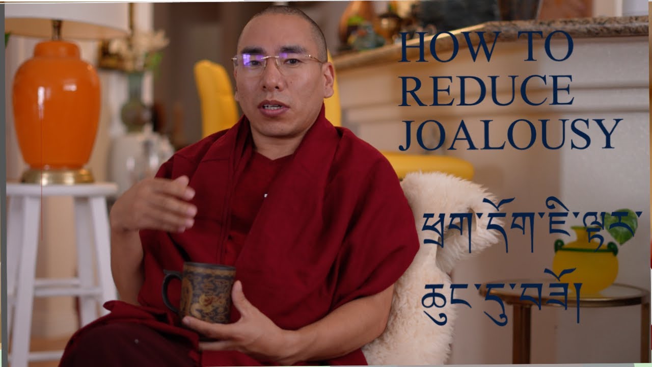 ཕྲག་དོག་ཇི་ལྟར་ཆུང་དུ་བཟོ། How to reduce jealousy.