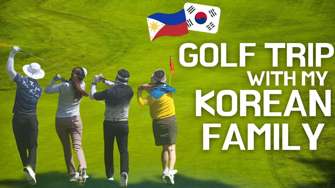 [필리핀 한인 카페 사장] KOREAN FAMILY GOLF TRIP IN PHILIPPINES
