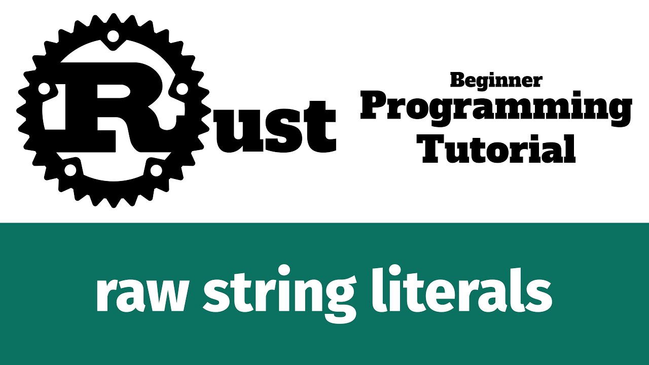 Rust Programming Tutorial #27 - raw string literals