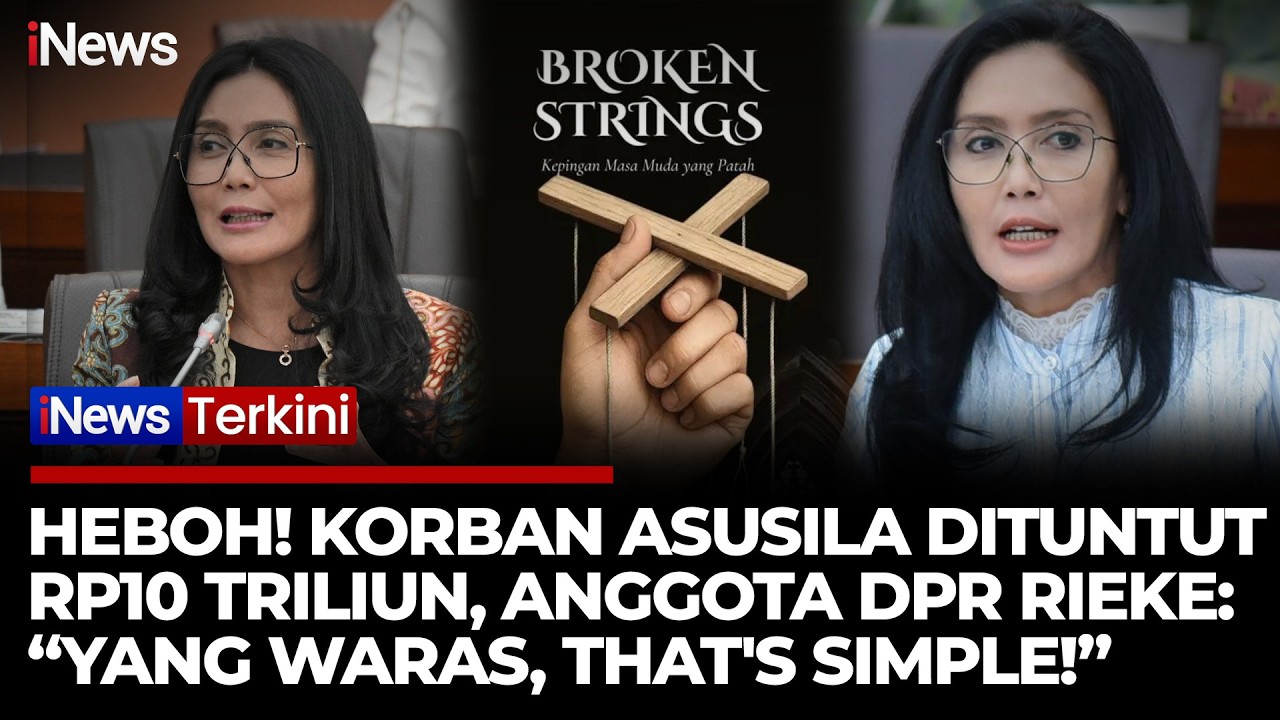 DPR Soroti Korban Asusila Dituntut Rp10 Triliun, Rieke: yang Waras, That's Simple | iNews Terkini