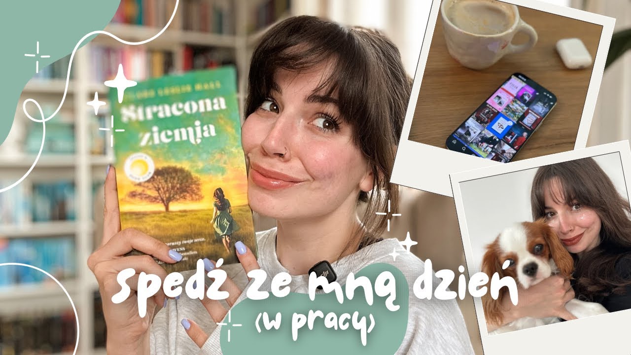 spędź ze mną dzień • opowiadam o nowej pracy i omawiam „straconą ziemię”