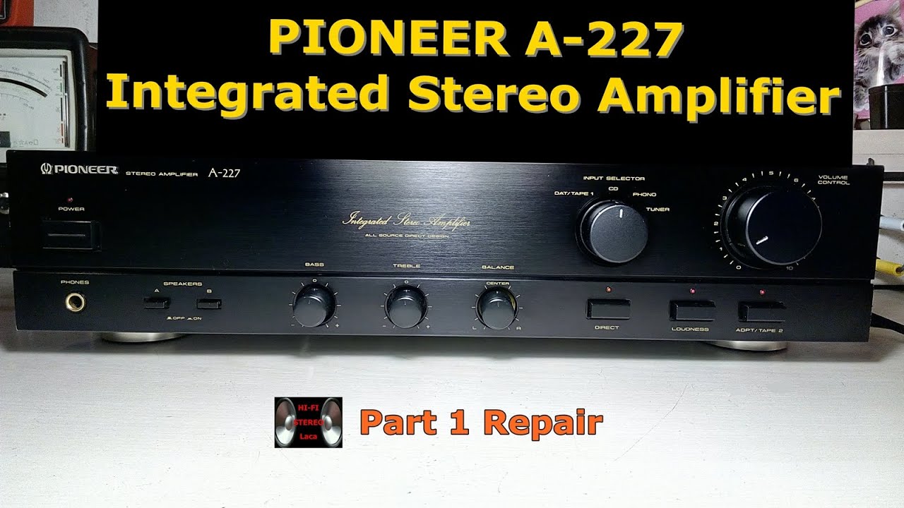 PIONEER A-227 Integrated Stereo Amplifier (1990) Part 1 Repair