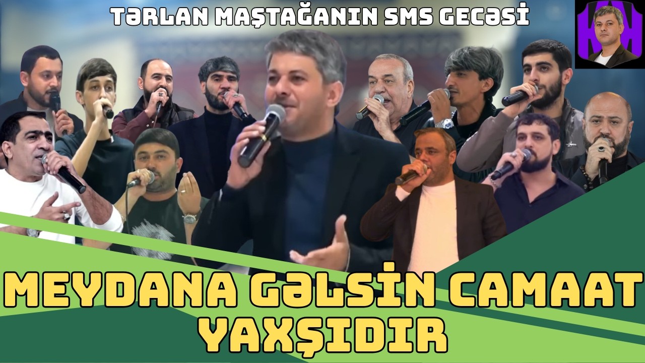 MEYDANA GƏLSİN CAMAAT YAXŞIDI|Tərlan Maştağanın SMS gecəsi/Kəlmə Kəlməyə